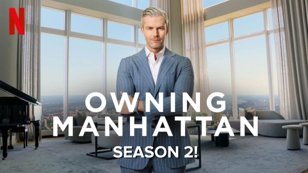 Owning Manhattan Season 2: 5 Luxury Real Estate Lessons Buyers and Sellers Cannot Ignore 10 Owning Manhattan Season 2 luxury real estate market insights